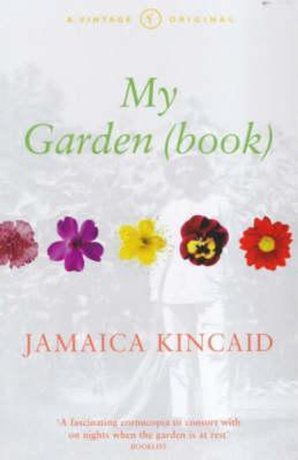 Jamaica Kincaid / My Garden