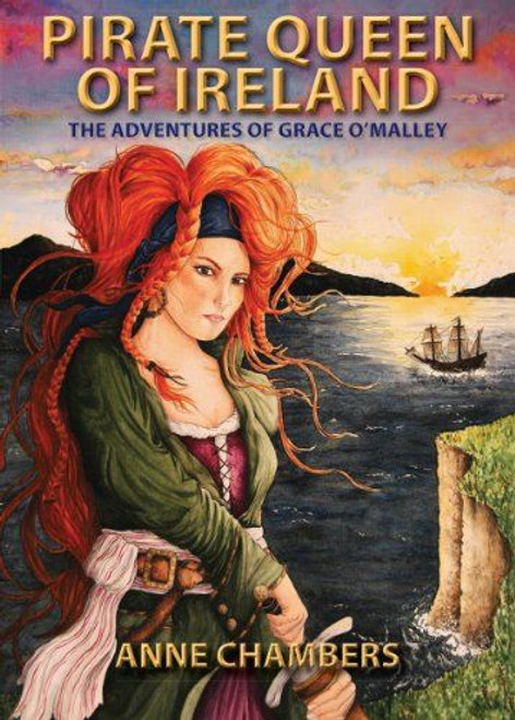 Anne Chambers - Pirate Queen of Ireland : The True Story of Grace O'Malley ( Granuaile)