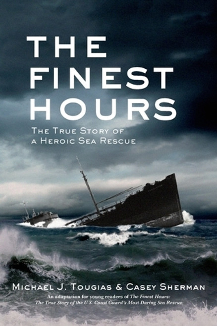 Michael J. Tougias / The Finest Hours - The True Story of a Heroic Sea Rescue