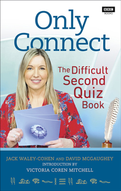 Jack Waley-Cohen / Only Connect: The Difficult Second Quiz Book
