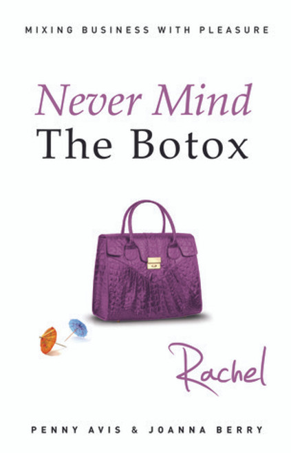Penny Avis & Johanna Berry / Never Mind The Botox : Rachel