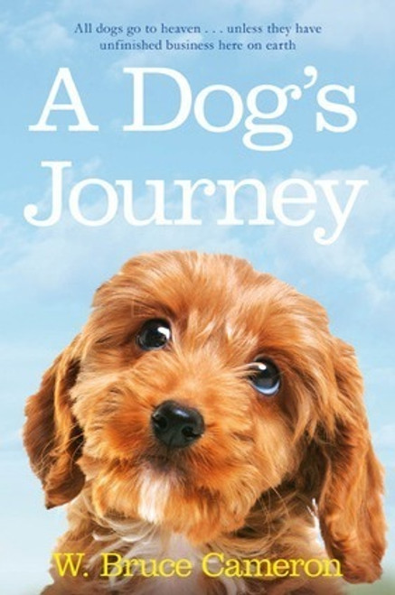 W. Bruce Cameron / A Dog's Journey