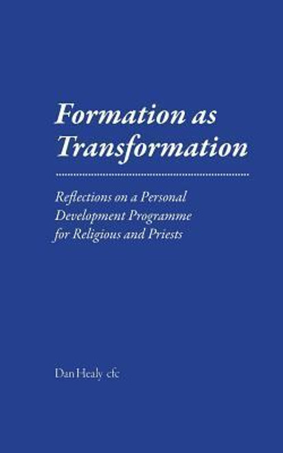 Dan Healy cfc / Formation as Transformation: Reflections on a Personal Development Programme for Religious and Priests