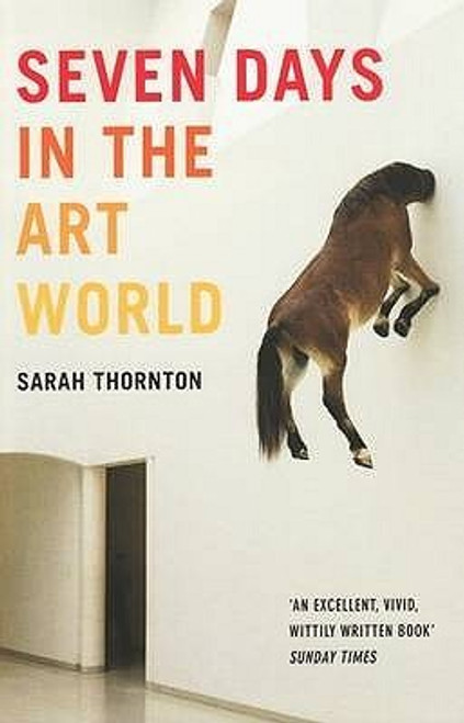 Sarah Thornton / Seven Days In The Art World