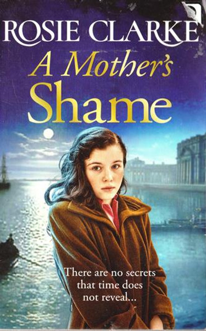 Rosie Clarke / A Mother's Shame
