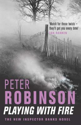 Peter Robinson / Playing With Fire (Hardback)