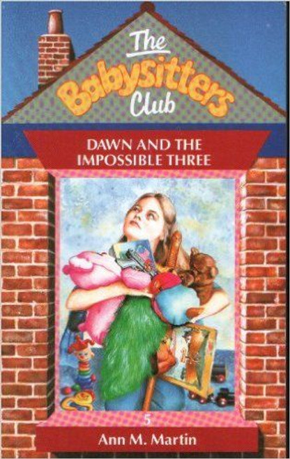 Ann M. Martin / The Babysitters Club: Dawn and the Impossible Three Ann M. Martin / The Babysitters Club: Dawn and the Impossible Three
