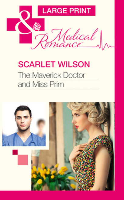 Mills & Boon / The Maverick Doctor And Miss Prim (Large Print Hardback)