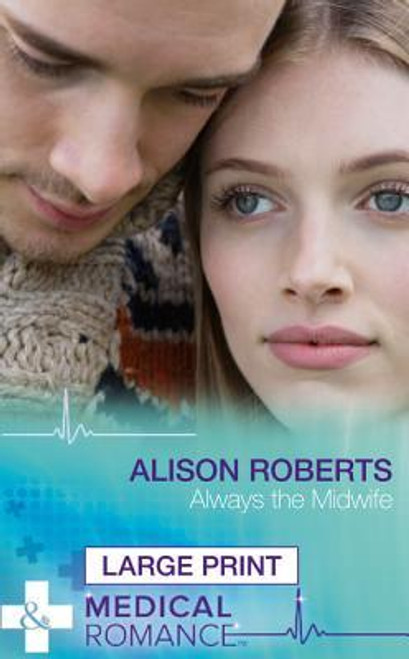 Mills & Boon / Always The Midwife (Large Print Hardback)