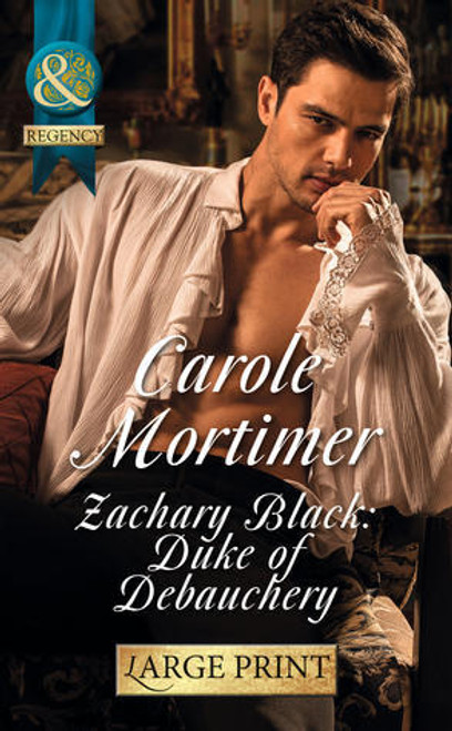 Mills & Boon / Zachary Black: Duke of Debauchery (Large Print Hardback)