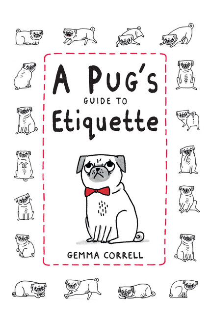 Gemma Correll / A Pug's Guide to Etiquette (Hardback)