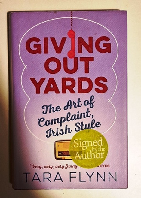 Tara Flynn / Giving Out Yards (Signed by the Author) (Hardback)