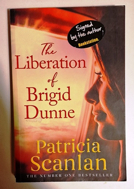 Patricia Scanlan / The Liberation of Brigid Dunne (Signed by the Author) (Large Paperback).