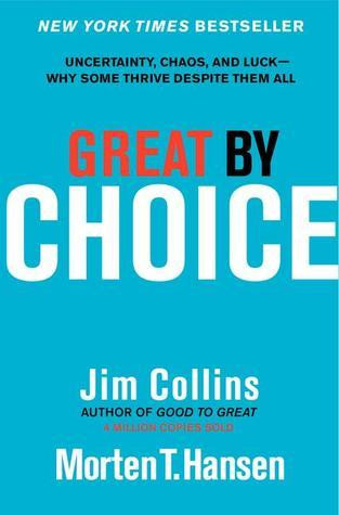 James C. Collins, Morten T. Hansen / Great by Choice: Uncertainty, Chaos, and Luck--Why Some Thrive Despite Them All (Hardback)