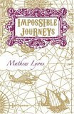 Mathew Lyons / Impossible Journeys (Hardback)