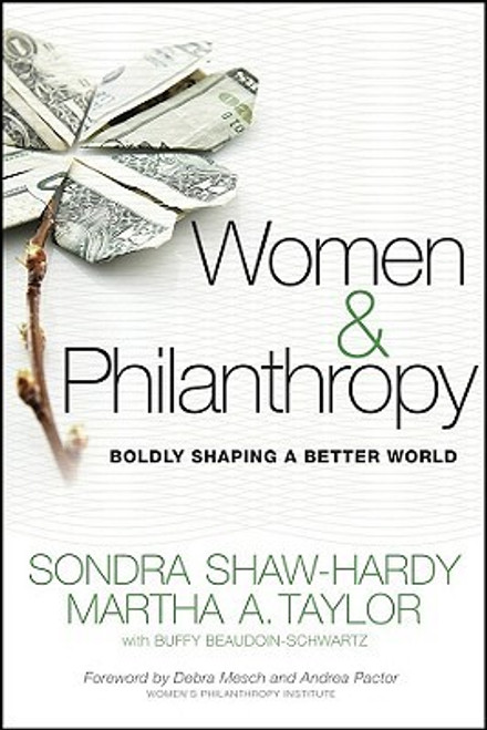 Sondra Shaw-Hardy / Women and Philanthropy: Boldly Shaping a Better World (Hardback)