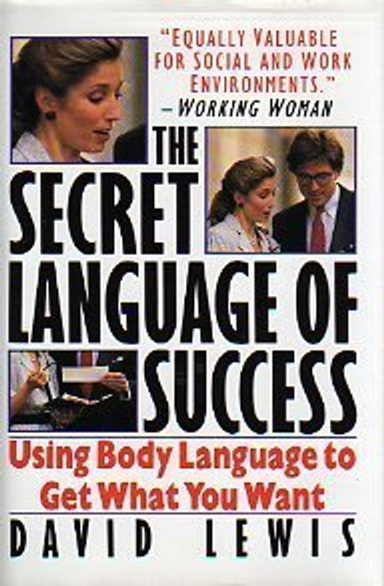 David R. Lewis / The Secret Language of Success: Using Body Language to Get What You Want (Hardback)