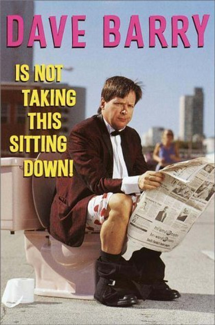 Dave Barry / Dave Barry Is Not Taking This Sitting Down! (Hardback)