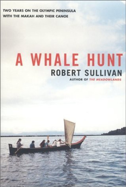 Robert Sullivan / A Whale Hunt (Hardback)