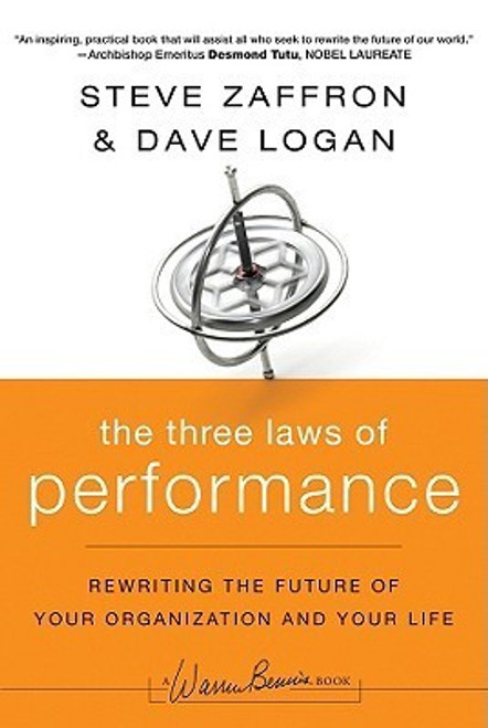 Steve Zaffron / The Three Laws of Performance: Rewriting the Future of Your Organization and Your Life (Hardback)