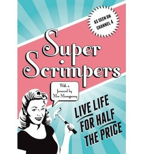 Eithne Farry / Superscrimpers: Live Life for Half the Price (Hardback)