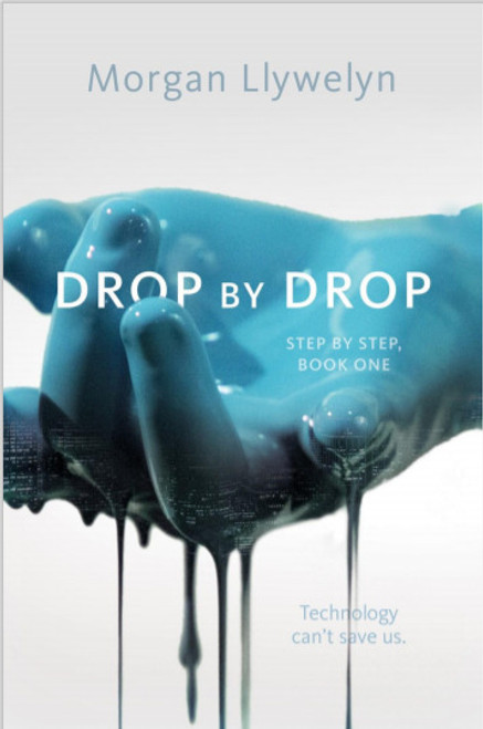 Morgan Llywelyn / Drop by Drop (Hardback)