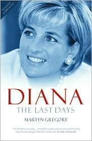 Martyn Gregory / Diana: The Last Days (Hardback)
