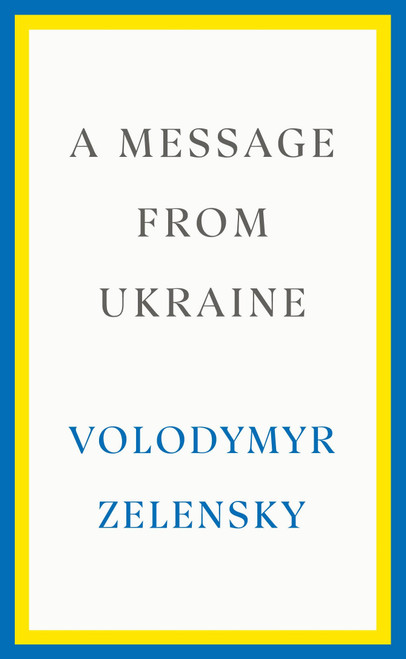 Volodymyr Zelensky / A Message from Ukraine (Hardback)