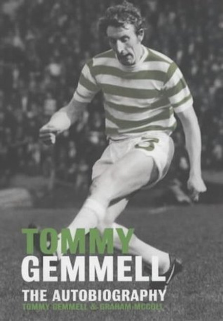 Tommy Gemmell / Tommy Gemmell : The Autobiography (Hardback)