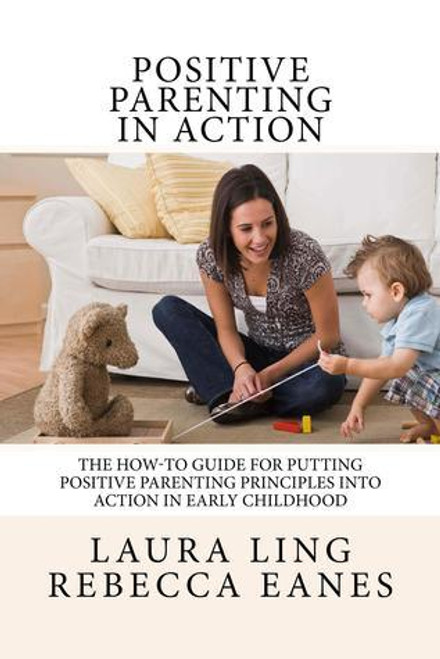 Laura Ling / Positive Parenting in Action (Large Paperback)