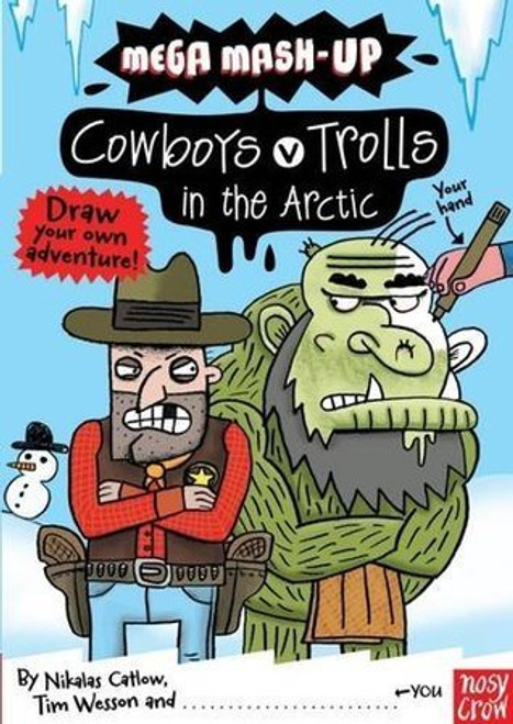 Nikalas Catlow / Mega Mash-Up : Cowboys v Trolls in the Arctic (Large Paperback)