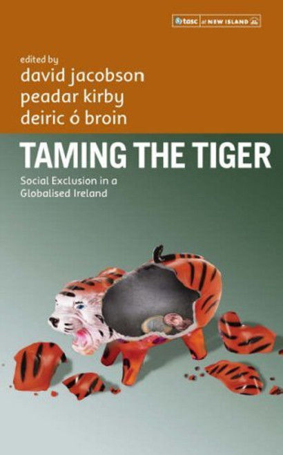 David Jacobson / Taming the Tiger: Social Exclusion in a Globalised Ireland (Large Paperback)