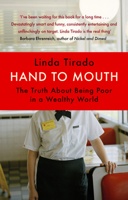 Linda Tirado / Hand to Mouth: The Truth About Being Poor in a Wealthy World (Large Paperback)