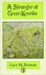 Lucy M. Boston / A Stranger at Green Knowe
