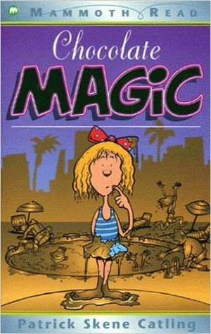 Patrick Skene Catling / Chocolate Magic