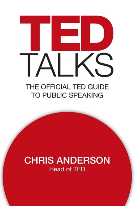 Chris J. Anderson / TED Talks: The official TED guide to public speaking (Large Paperback)