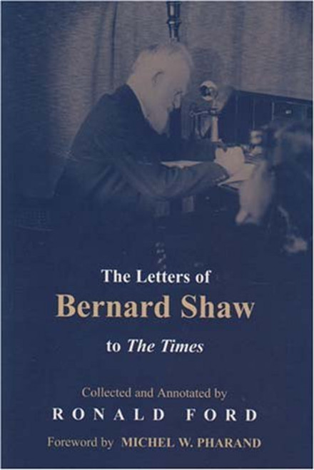 Ronald Ford / The Letters of Bernard Shaw to the Times (Large Paperback)