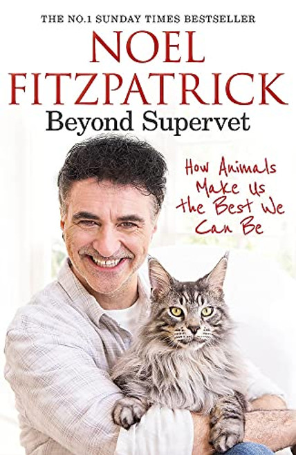 Noel Fitzpatrick / Beyond Supervet: How Animals Make Us The Best We Can Be (Large Paperback)
