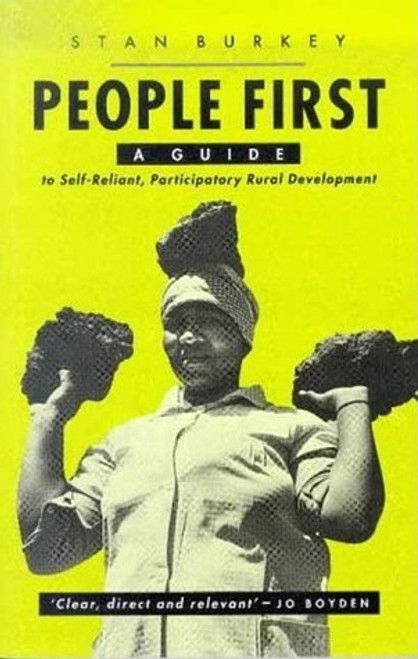 Stan Burkey / People First: A Guide to Self-Reliant, Participatory Rural Development (Large Paperback)