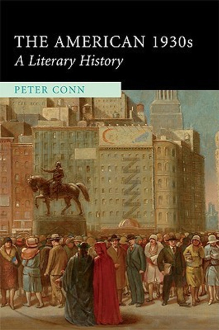 Peter Conn / The American 1930s: A Literary History (Large Paperback)