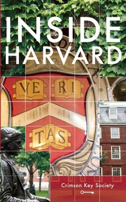 Inside Harvard: A Student-Written Guide to the History and Lore of America’s Oldest University (Large Paperback)
