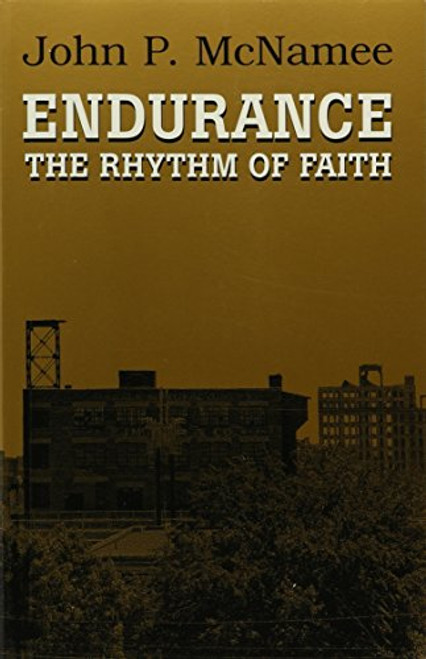 John P. McNamee / Endurance: The Rhythm Of Faith (Large Paperback)