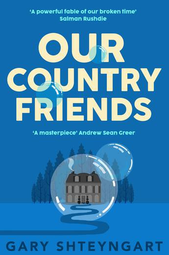 Gary Shteyngart / Our Country Friends (Large Paperback)