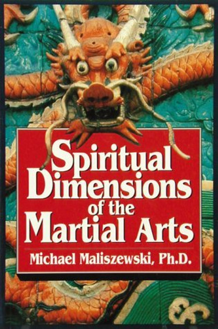 Michael Maliszewski / Spiritual Dimensions of the Martial Arts (Large Paperback)