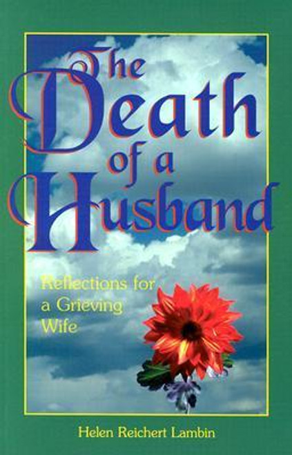 Helen Reichert Lambin / The Death of a Husband: Reflections for a Grieving Wife (Large Paperback)