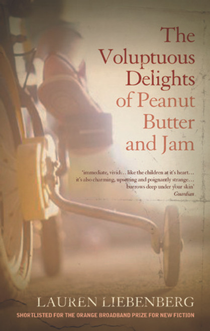 Lauren Liebenberg / The Voluptuous Delights of Peanut Butter and Jam (Large Paperback)