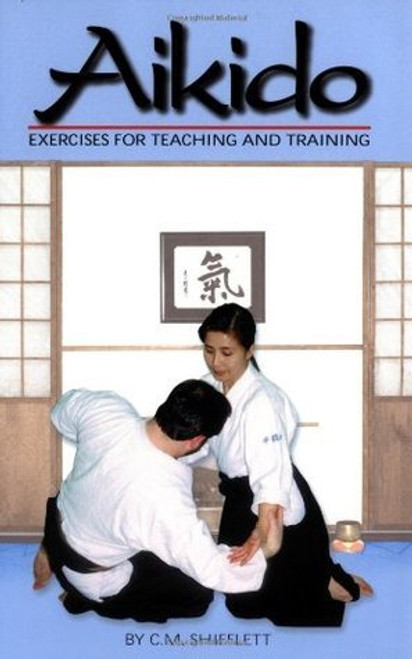 C.M. Shifflett / Aikido Exercises for Teaching and Training (Large Paperback)