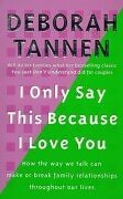 Deborah Tannen / I Only Say This Because I Love You (Large Paperback)