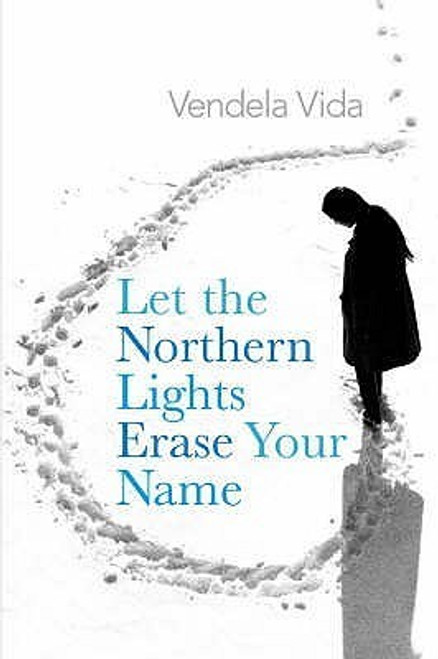 Vendela Vida / Let The Northern Lights Erase Your Name (Large Paperback)