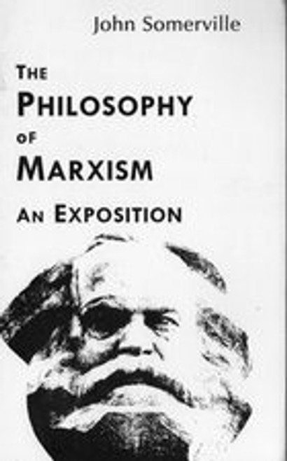 John Somerville / The Philosophy of Marxism: An Exposition (Large Paperback)